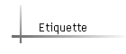 Etiquette